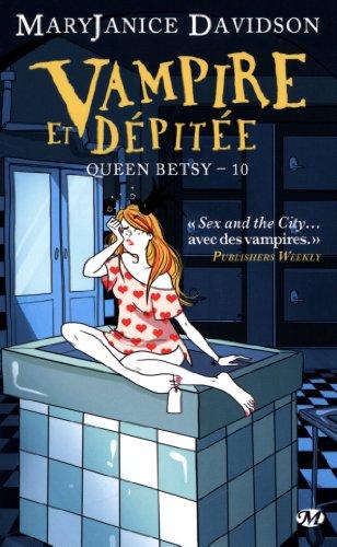 Queen Betsy. Vol. 10. Vampire et dépitée