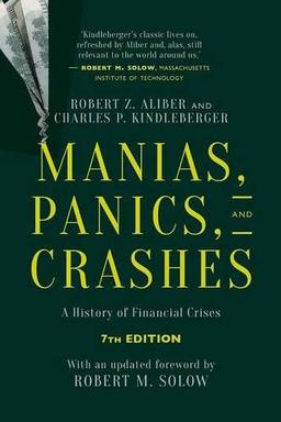 Manias, Panics, and Crashes: A History of Financial Crises, Seventh Edition