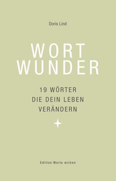 Wortwunder: 19 Wörter, die dein Leben verändern