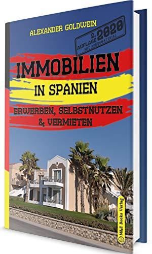 Immobilien in Spanien: Erwerben, Selbstnutzen & Vermieten