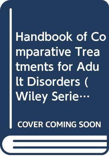 Handbook of Comparative Treatments for Adult Disorders (Wiley Series on Personality Processes)