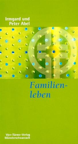 Gemeinsam Gott erfahren. Familienleben und Benediktsregel im Dialog