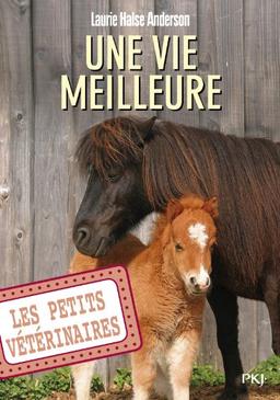 Les petits vétérinaires. Vol. 15. Une vie meilleure