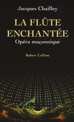 La flute enchantée : opéra maconnique