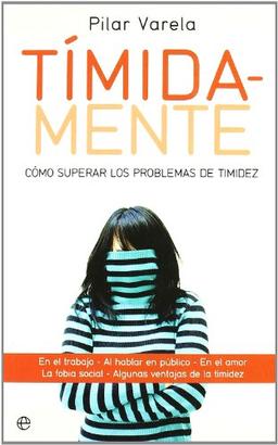 Tímida-mente : cómo superar los problemas de timidez