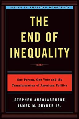 End of Inequality: One Person, One Vote, and the Transformation of American Politics (Issues in American Democracy)