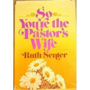 So You're the Pastor's Wife