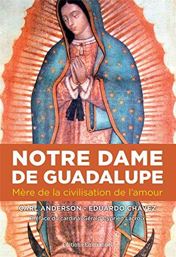 Notre Dame de Guadaloupe : mère de la civilisation de l'amour