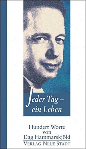 Jeder Tag - ein Leben: Hundert Worte von Dag Hammarskjöld