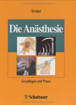 Die Anästhesie: Grundlagen und Praxis