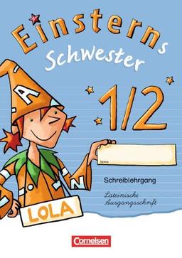 Einsterns Schwester - Erstlesen - Zu allen Ausgaben: 1. Schuljahr - Schreiblehrgang Lateinische Ausgangsschrift