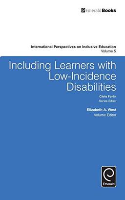 Including Learners with Low-Incidence Disabilities (International Perspectives on Inclusive Education, 5, Band 5)