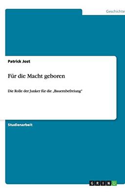 Für die Macht geboren: Die Rolle der Junker für die "Bauernbefreiung"