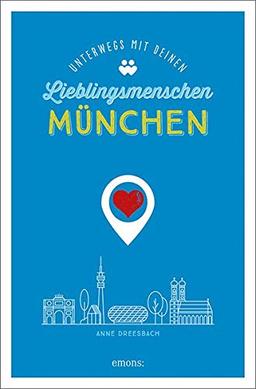 München. Unterwegs mit deinen Lieblingsmenschen