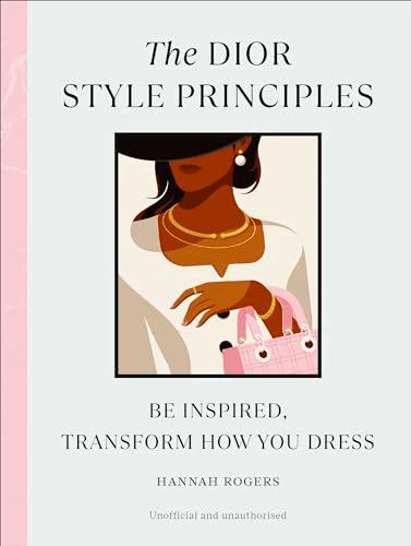 The Dior Style Principles: Be inspired, transform how you dress (Style Principles, 2)