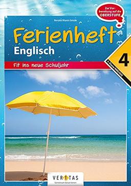 Englisch Ferienhefte - NMS und AHS: Nach der 4. Klasse - Fit ins neue Schuljahr: Ferienheft mit eingelegten Lösungen