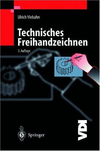 Technisches Freihandzeichnen: Lehr- und Übungsbuch (VDI-Buch)