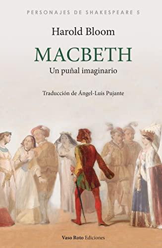 Macbeth: Un puñal imaginario (Personajes de Shakespeare, Band 5)