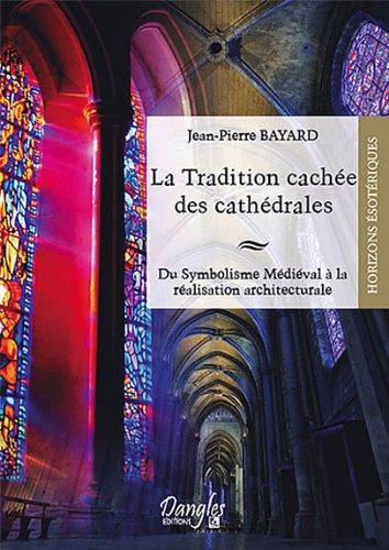 La tradition cachée des cathédrales : du symbolisme médiéval à la réalisation architecturale