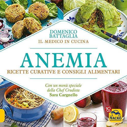 Anemia. Ricette curative e consigli alimentari