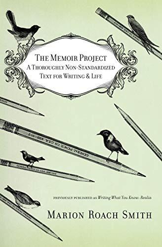 The Memoir Project: A Thoroughly Non-Standardized Text for Writing & Life