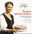 Backen mit den Fallers. Traditionelle Lieblingsrezepte aus dem Schwarzwald