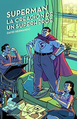 Superman, la creación de un superhéroe (Biblioteca No Ficción, Band 44)