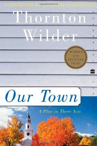 Our Town: A Play in Three Acts (Perennial Classics)