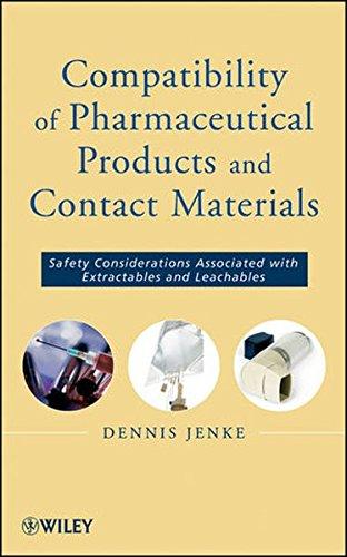 Compatibility of Pharmaceutical Solutions and Contact Materials: Safety Assessments of Extractables and Leachables for Pharmaceutical Products