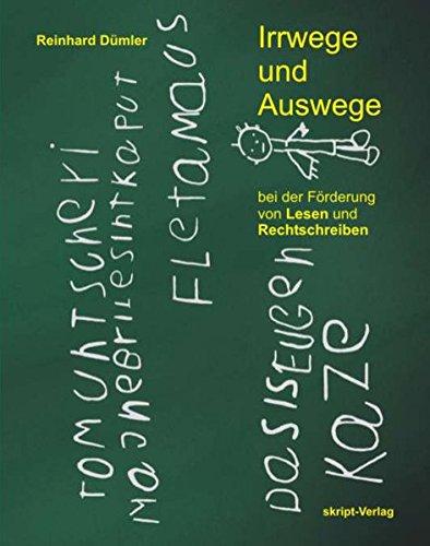 Irrwege und Auswege bei der Förderung von Lesen und Rechtschreiben