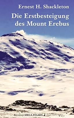 Die Erstbesteigung des Mount Erebus (Stella Polaris)