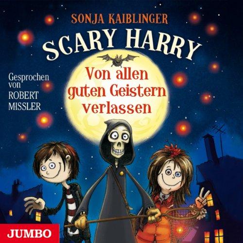 Von allen guten Geistern verlassen, Scary Harry