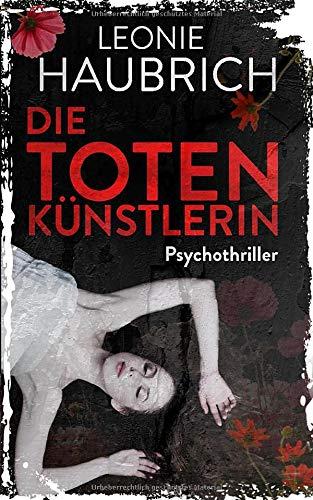 Die Totenkünstlerin: Psychothriller