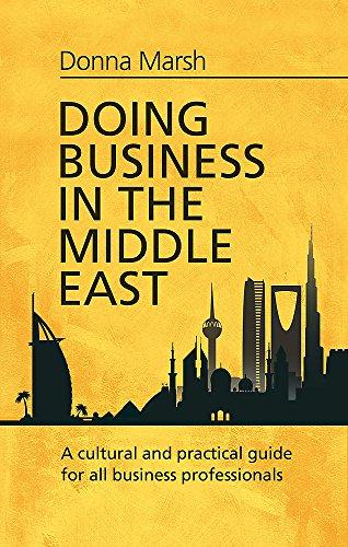 Doing Business in the Middle East: A cultural and practical guide for all Business Professionals (Inspector Carlyle)