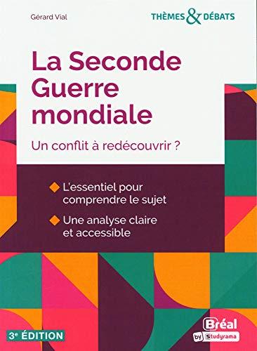 La Seconde Guerre mondiale : un conflit à redécouvrir ?