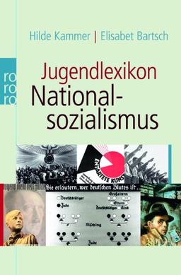 Jugendlexikon Nationalsozialismus: Begriffe aus der Zeit der Gewaltherrschaft 1933 - 1945