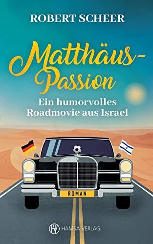 Matthäus-Passion: Ein humorvolles Roadmovie aus Israel