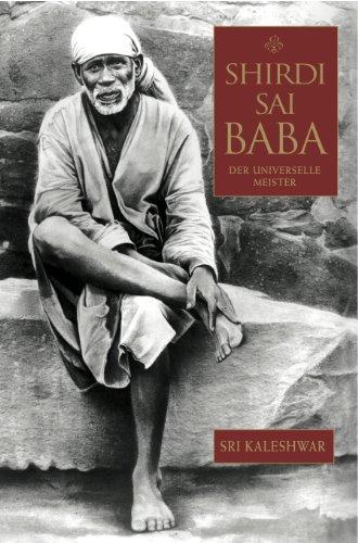 Shirdi Sai Baba: Der universelle Meister