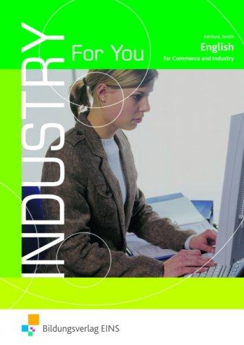 Industry For You. Lehr-/Fachbuch: English for Commerce and Industry