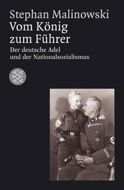 Vom König zum Führer: Deutscher Adel und Nationalsozialismus