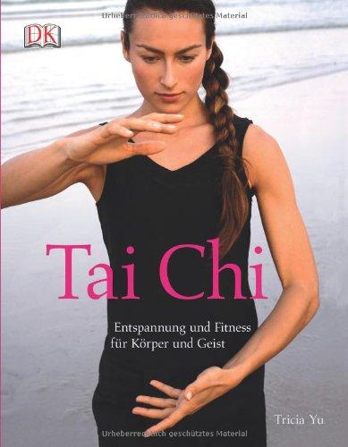 Tai Chi: Entspannung & Fitness für Körper und Geist