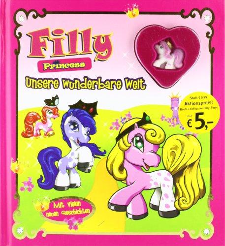 Filly Princess. Unsere wunderbare Welt