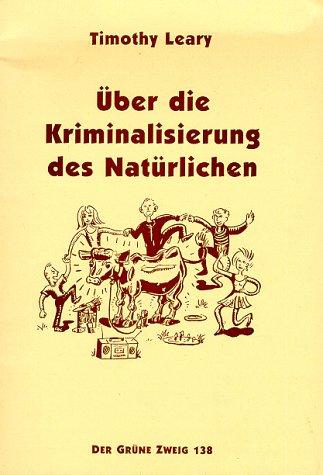 Über die Kriminalisierung des Natürlichen