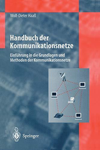 Handbuch der Kommunikationsnetze: Einführung in die Grundlagen und Methoden der Kommunikationsnetze