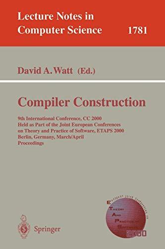 Compiler Construction: 9th International Conference, CC 2000 Held as Part of the Joint European Conferences on Theory and Practice of Software, ETAPS ... Notes in Computer Science, 1781, Band 1781)