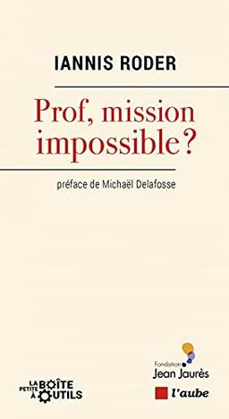 Prof, mission impossible ?