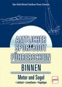 Amtlicher Sportboot Führerschein Binnen (Motor und Segel): Lehrbuch - Lernsoftware - Fragebögen