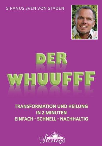 Der WHUUFFF: Transformation und Heilung in 2 Minuten: Einfach - Schnell - Nachhaltig