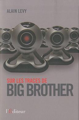 Sur les traces de Big brother : la vie privée à l'ère du numérique : document