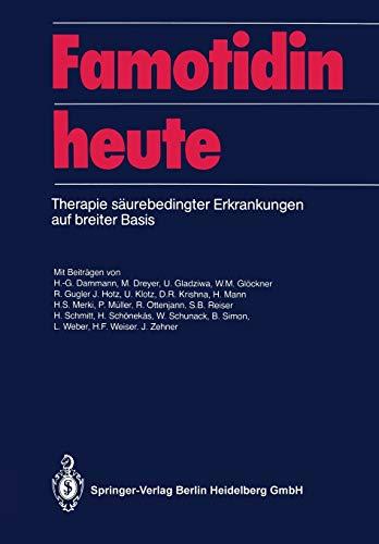 Famotidin heute: Therapie Säurebedingter Erkrankungen Auf Breiter Basis (German Edition)